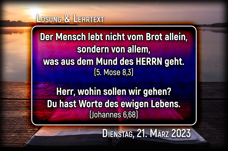 Losung & Lehrtext für den 21. März 2023