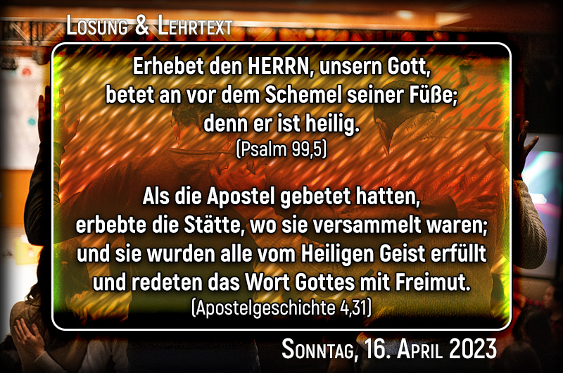 Losung & Lehrtext für Sonntag, den 16. April 2023
