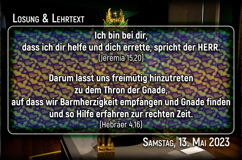 Losung & Lehrtext für Samstag, den 13. Mai 2023