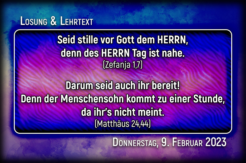 Losung & Lehrtext für den 9. Februar 2023