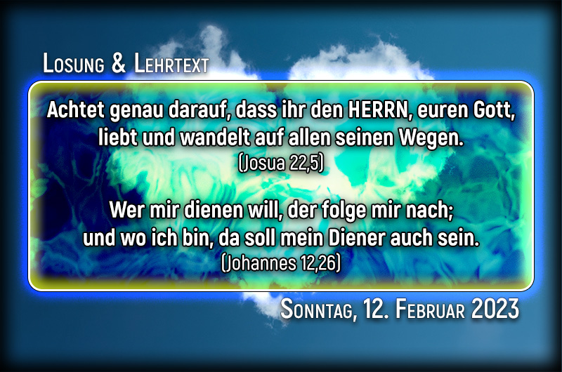 Losung & Lehrtext für den 12. Februar 2023