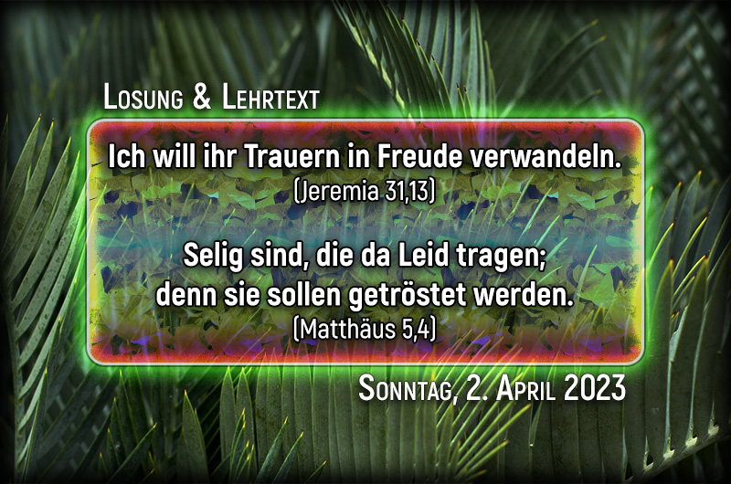 Losung & Lehrtext für den 2. April 2023