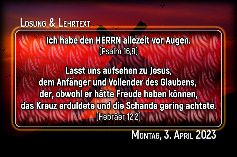 Losung & Lehrtext für den 3. April 2023