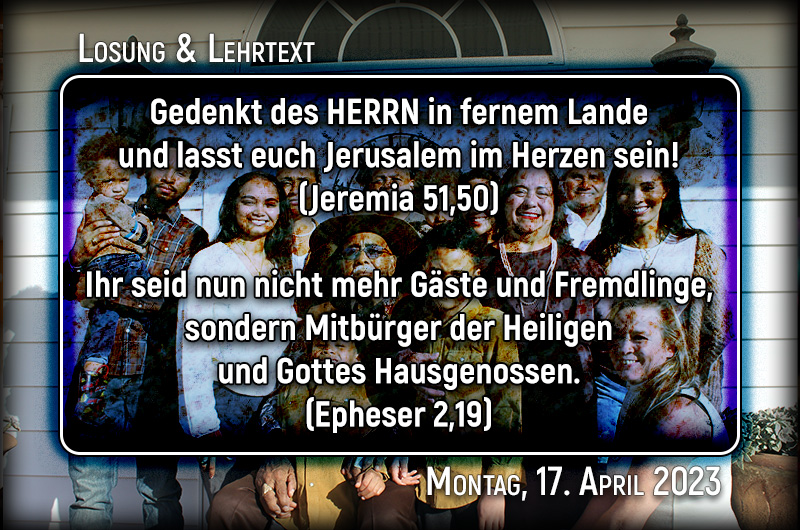 Losung & Lehrtext für Montag, den 17. April 2023