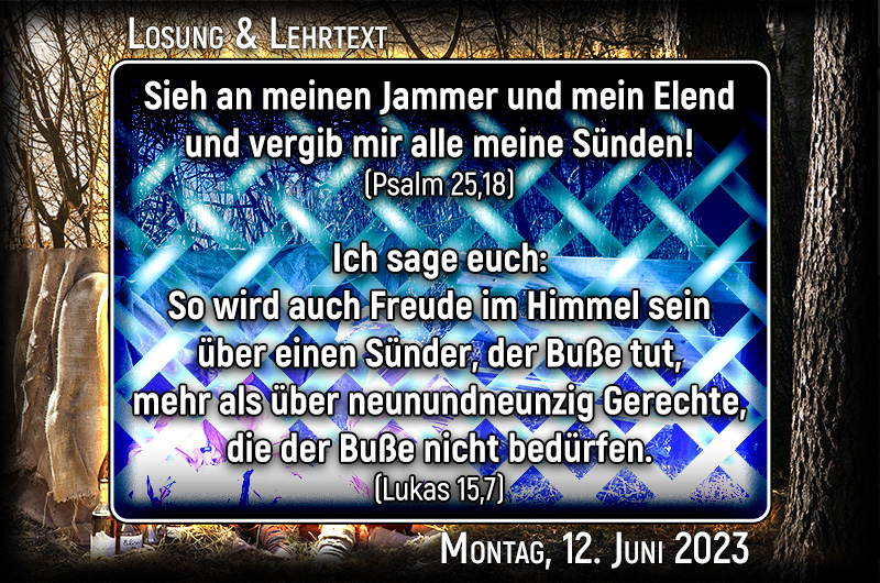 Losung und Lehrtext für Montag, den 12. Juni 2023