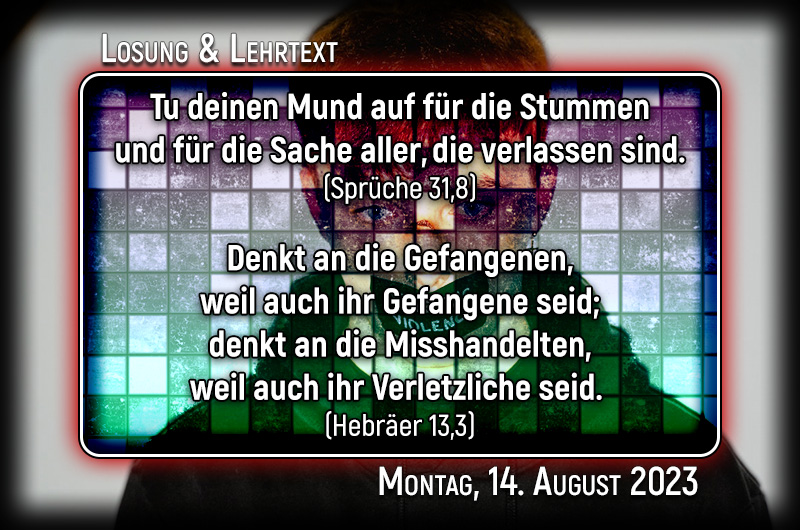 Losung und Lehrtext für Montag, den 14. August 2023