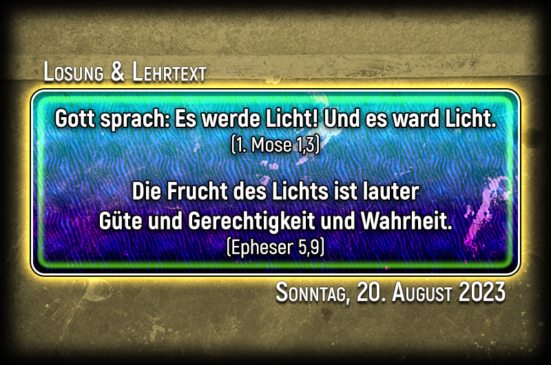 Losung und Lehrtext für Sonntag, den 20. August 2023