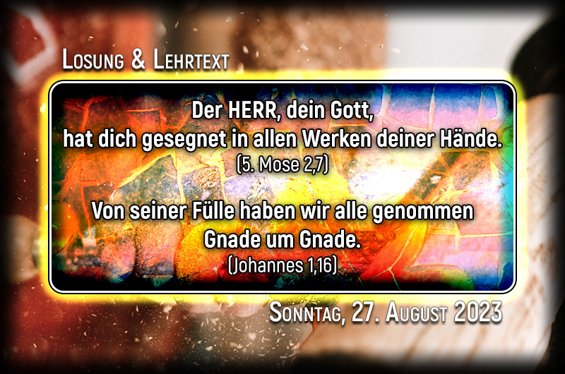 Losung und Lehrtext für Sonntag, den 27. August 2023