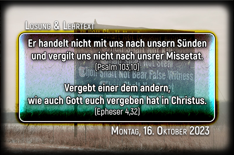 Losung und Lehrtext für Montag, den 16. Oktober 2023