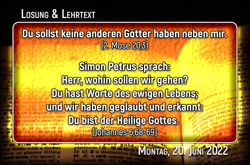 Losung und Lehrtext für Montag, den 20. Juni 2022